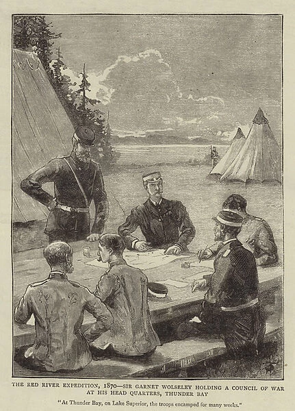 The Red River Expedition, 1870, Sir Garnet Wolseley holding a Council of War at his Head Quarters, Thunder Bay (engraving)